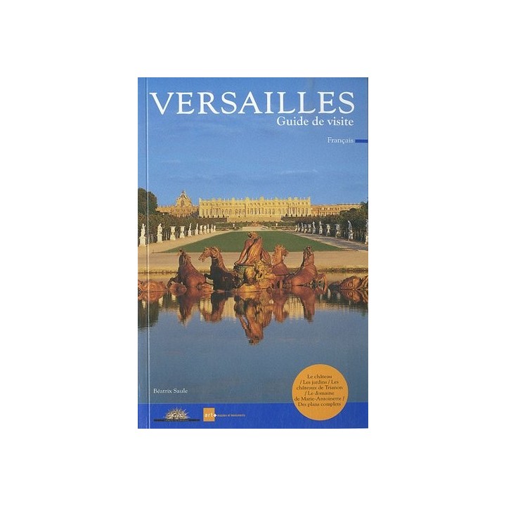 Versailles. Guide de visite